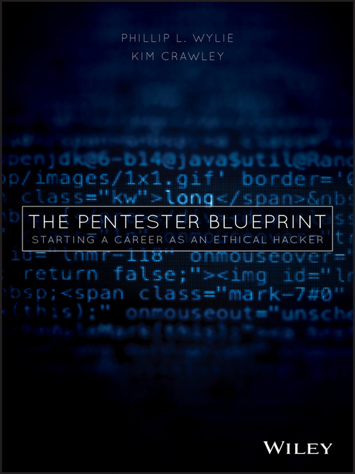 Title details for The Pentester BluePrint by Phillip L. Wylie - Available